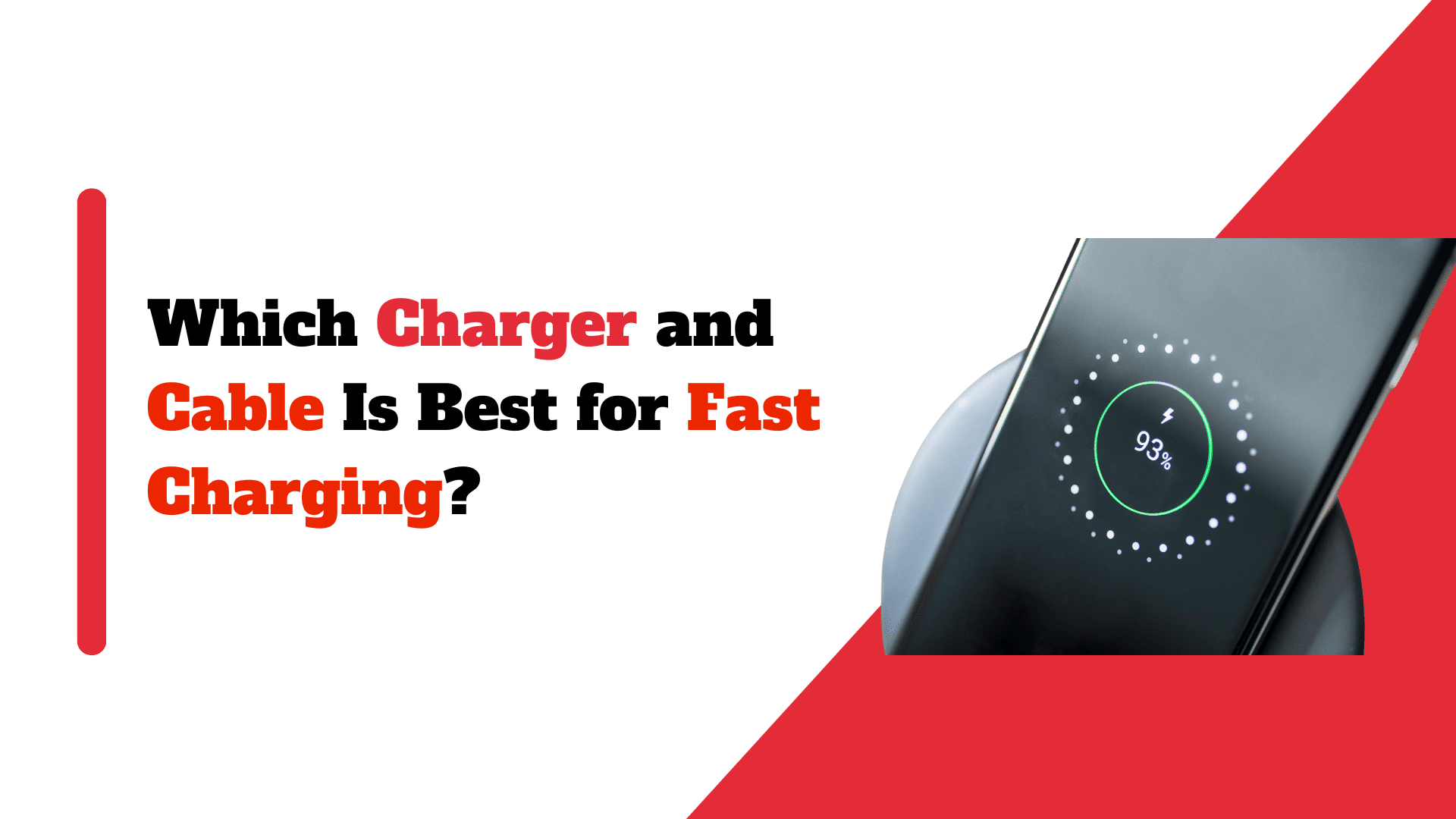 Which Charger and Cable Is Best for Fast Charging