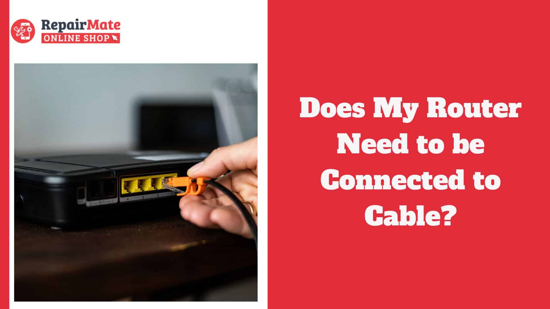 Does my Router Need to be Connected to Cable?